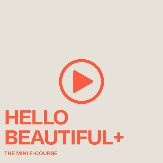 Hello Beautiful - Mini E-course